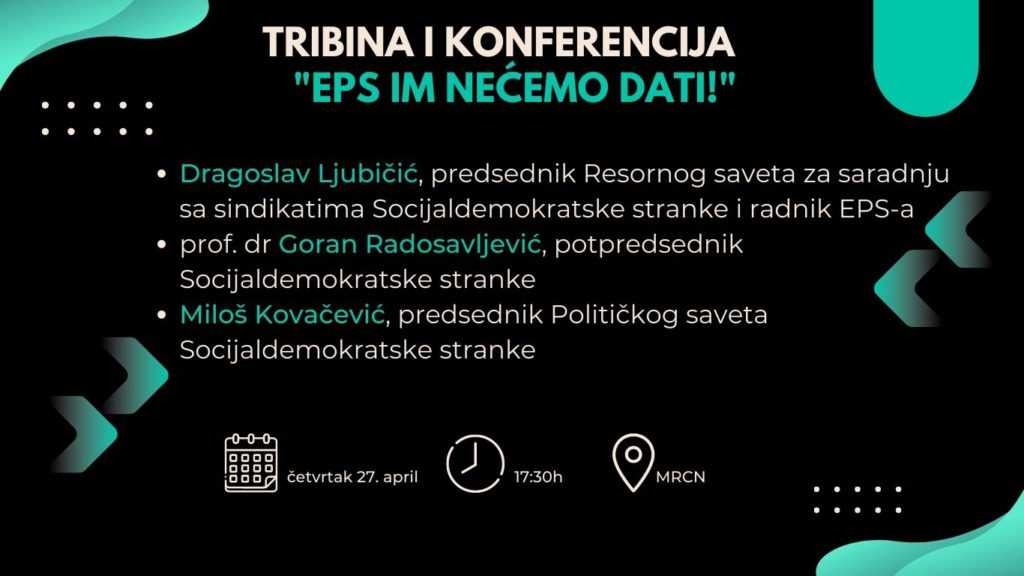 Tribina i konferencija “EPS im nećemo dati!”