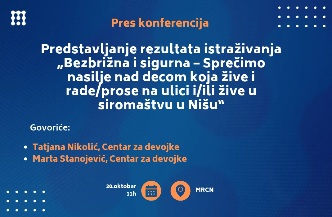 Pres-konferencija povodom predstavljanja rezultata projekta „Bezbrižna i sigurna – Sprečimo nasilje nad decom koja žive i rade/prose na ulici i/ili žive u siromaštvu u Nišu“,